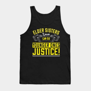 Elder sisters never can do younger ones justice! Tank Top